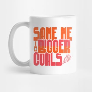 Same Me Bigger Goals Mug